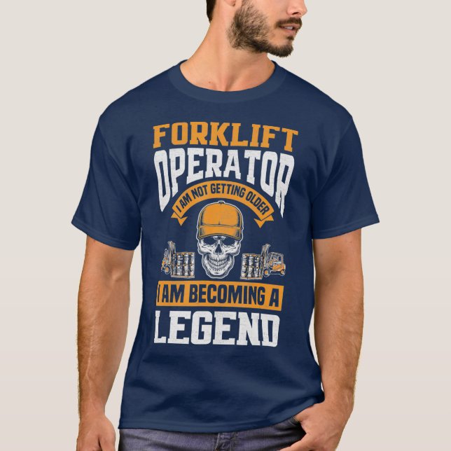 T-shirt Opérateur de chariots élévateurs devenant légende  (Devant)