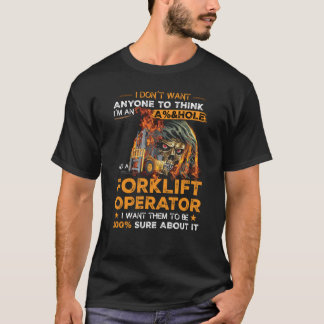 T-shirt Opérateur De Forklifts Je Veux Qu'Ils Soient 100 S