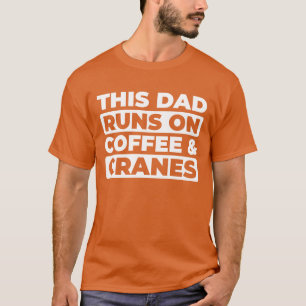 T-shirt Opérateur de grue Café Père papa cadeau