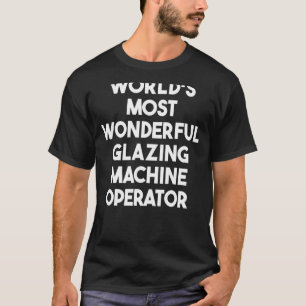 T-shirt Opérateur de machine à éblouir le plus merveilleux