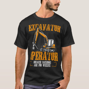 T-shirt Opérateur Excavateur Parce Que Les Backhos Sont Po