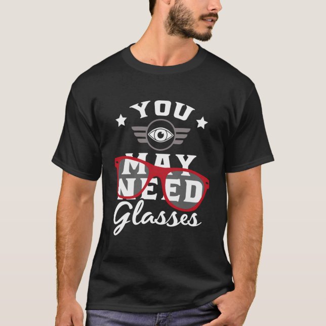 T-shirt Ophtalmologiste Besoin de lunettes Opticien Optomé (Devant)