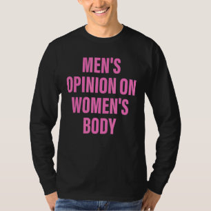 T-shirt Opinion des hommes sur le corps des femmes Vêtemen