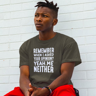 T-shirt Opinion Sarcasm Tee