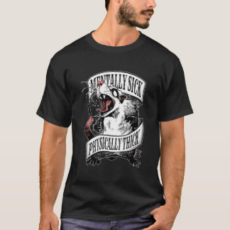 T-shirt Opossum mentalement malade physiquement épais