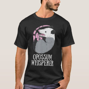 T-shirt Opossum Whisperer Funny Trash Possum Dead Opossum