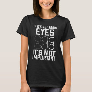 T-shirt Opticien Si ce n'est pas à propos de l'oeil docteu