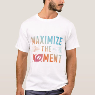 T-shirt Optimiser le moment