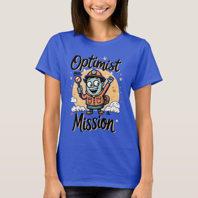T-shirt Optimiste sur la motivation d'une mission (Devant)