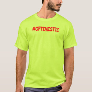 T-shirt "#OPTIMISTIC" Belle Conception. Commandez dès main