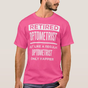 T-shirt Optométriste Retraité Oeil Docteur Drôle Dire Reti