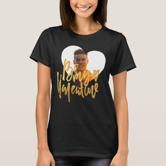 T-SHIRT OR ET NOIR | SOYEZ MES VALENTINES | PHOTO PERSONNA (Devant)