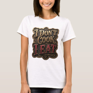 T-shirt Or frappant Je ne cuisine pas je mange Design mode