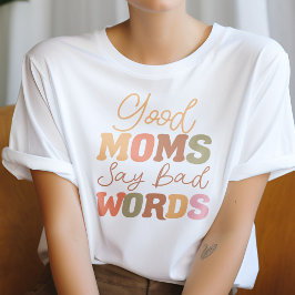 T-shirt Orange Good Moms Dire Mauvais Mots Drôle Maman
