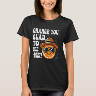 T-shirt Orange Vous Êtes Heureux De Me Voir Sarcastique Pu