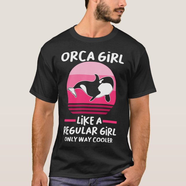 T-shirt Orca fille comme une fille normale fille seulement (Devant)