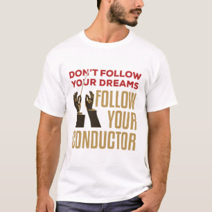 T-shirt Orchestre Conducteur Funny Suivez votre chef