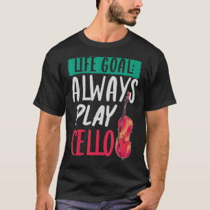 T-shirt Orchestre Musique Musicien Cellist Life Goal Cello