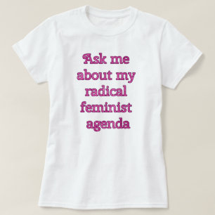 T-shirt Ordre du jour féministe radical