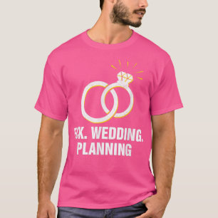 T-shirt Organisation de mariage fiançailles humour drôle f