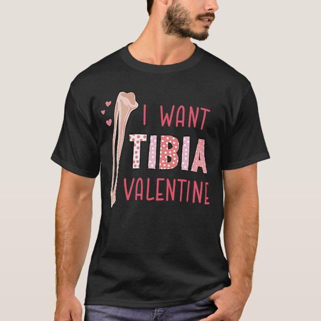 T-shirt Orthopedic Radiology Surgeon I Want Tibia Your Val (Devant)