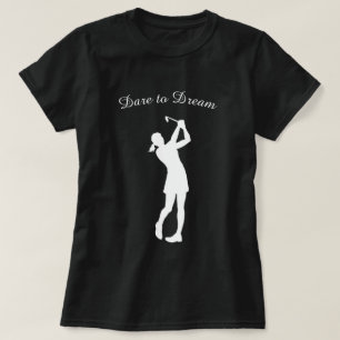 T-shirt Oser rêver Femme Joueuse de golf