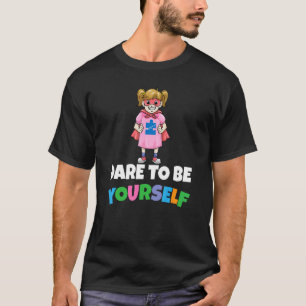 T-shirt Osez être vous-même Autisme Enfant Soutien Autiste