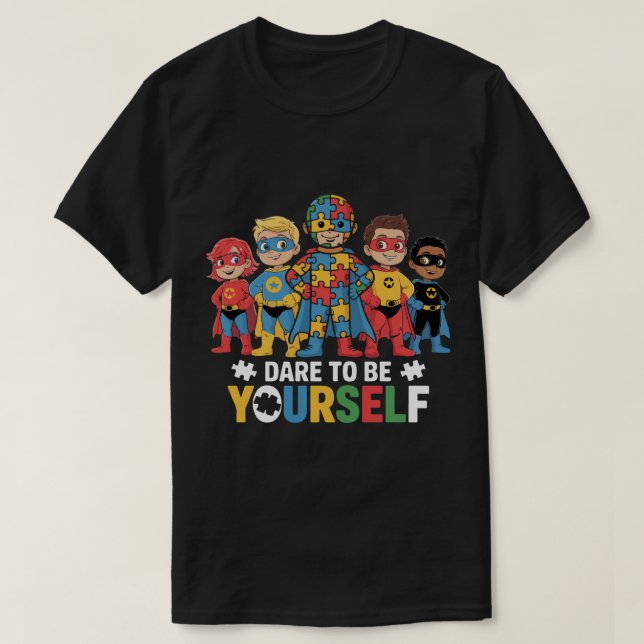 T-shirt Osez être vous-même Sensibilisation sur l'autisme  (Design devant)