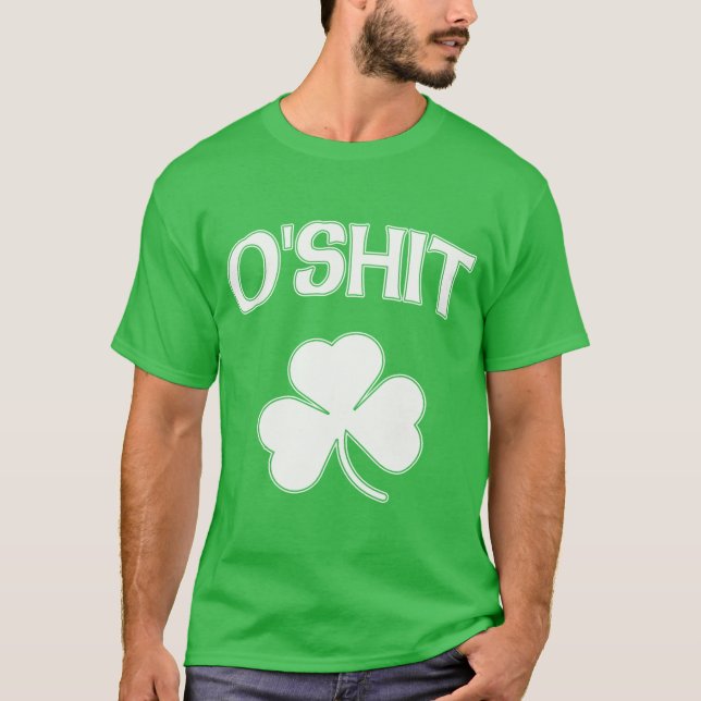 T-shirt O'Shit St Patrick drôle irlandais (Devant)
