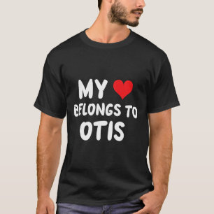 T-shirt Otis - Mon cœur appartient à Otis - Amour