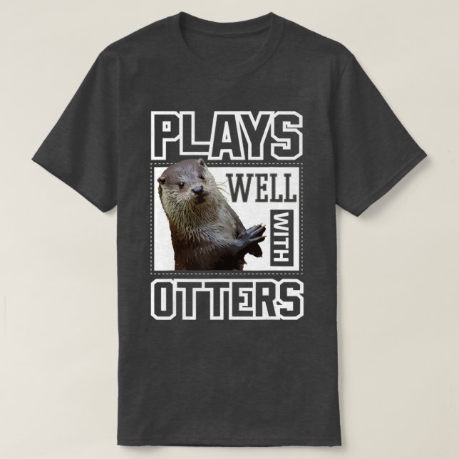 T-shirt Otter  Plays Well With Otters Funny Cute Otter Kid (Design devant)