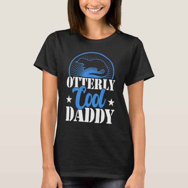 T-shirt Otterly cool daddy    sea otter    cool fathers da (Devant)