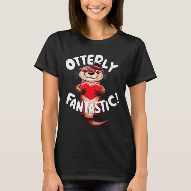T-shirt Otterly Fantastic Funny Sitive Quote Sea Lover Pun (Devant)
