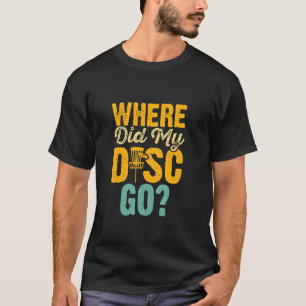 T-shirt Où Est Allé Mon Disque Drôle Disc Golf