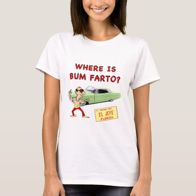 T-shirt Où est Bum Farto ? (Devant)
