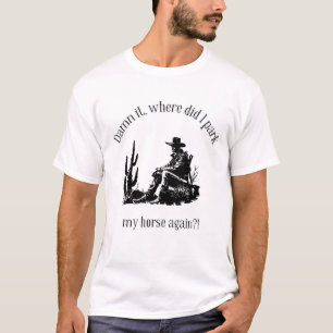T-shirt Où est-ce que je gare mon cheval ?