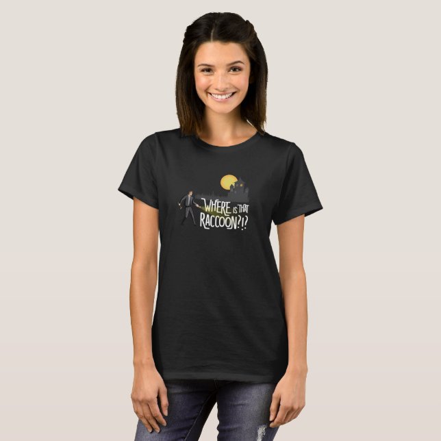 T-shirt Où est ce raton laveur ? ! ? Chemise noire (Devant entier)