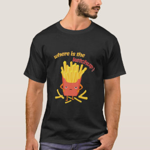 T-shirt Où est le ketchup ? Amoureux de la nourriture dr