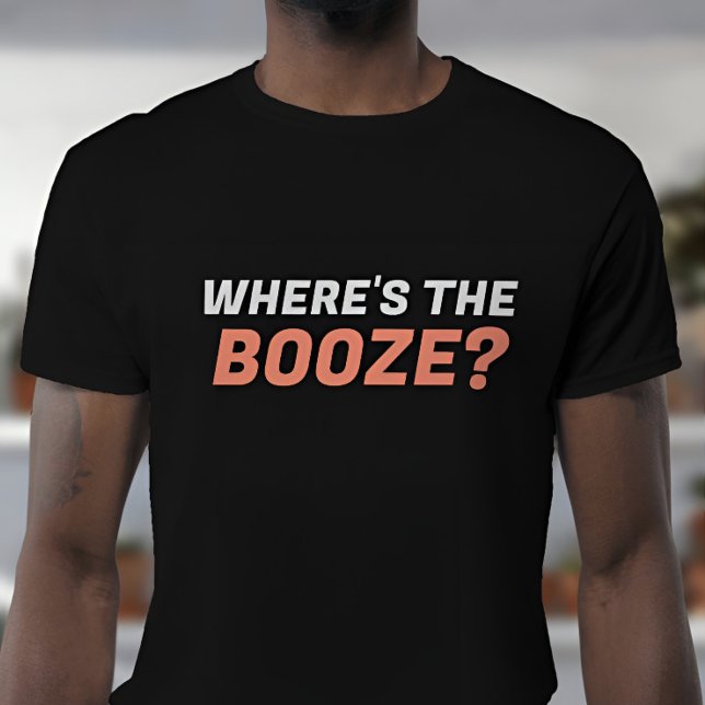 T-shirt Où est le sarcastique de Booze (“Where’s the Booze?” funny shirt – perfect for parties, bars, tailgates, or weekend vibes)