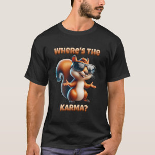 T-shirt Où est l'écureuil Karma Funny à Shades