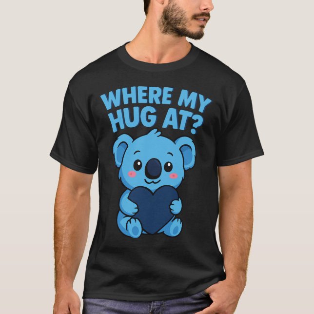 T-shirt Où est mon câlin ? Mème drôle Cute koala, (Devant)