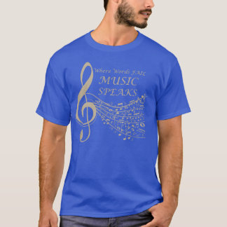 T-shirt Où les mots échouent musique parle musiquemusique
