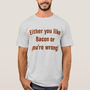 T-shirt Ou vous aimez le lard ou vous avez tort