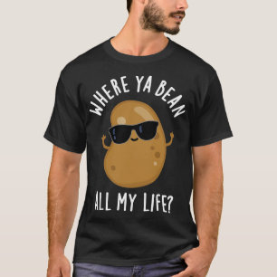 T-shirt Où Ya Bean Toute Ma Vie Cuite Veggie Légumineuse P