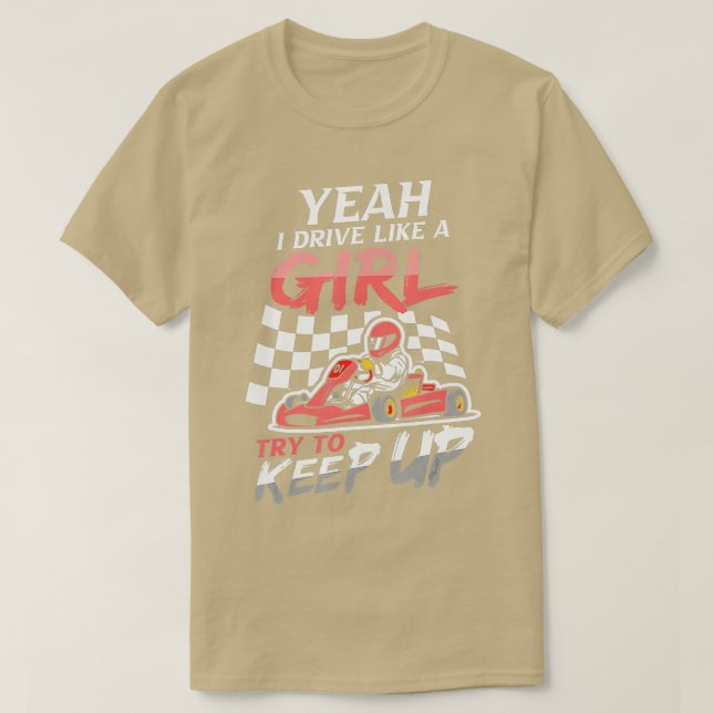 T-shirt Ouais Je Conduis Comme Une Fille Essaie De Continu (Design devant)