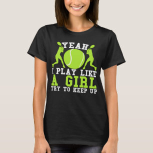 T-shirt Ouais Je Joue Comme Une Fille Essaie De Continuer