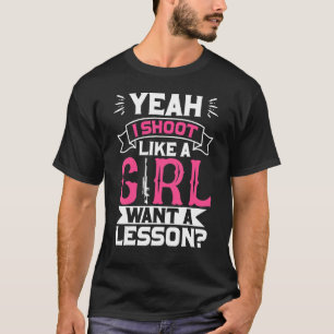 T-shirt Ouais Je Tire Comme Une Fille Veut Une Leçon Chass