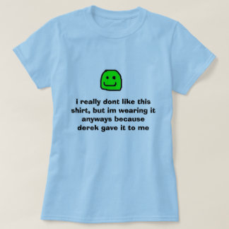 T-shirt ouais, je vraiment n'aime pas cette chemise, mais