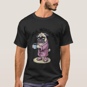 T-shirt Ouais les lundis Drôle Pug Chien Amateurs de café 