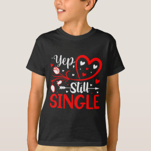 T-shirt Ouais. Toujours célibataire Saint-Valentin Cœurs d
